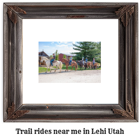 trail rides near me in Lehi, Utah